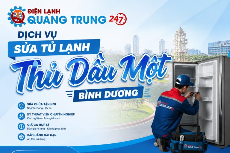 Dịch Vụ Sửa Tủ Lạnh Thủ Dầu Một Bình Dương Uy Tín, Chuyên Nghiệp Nhất