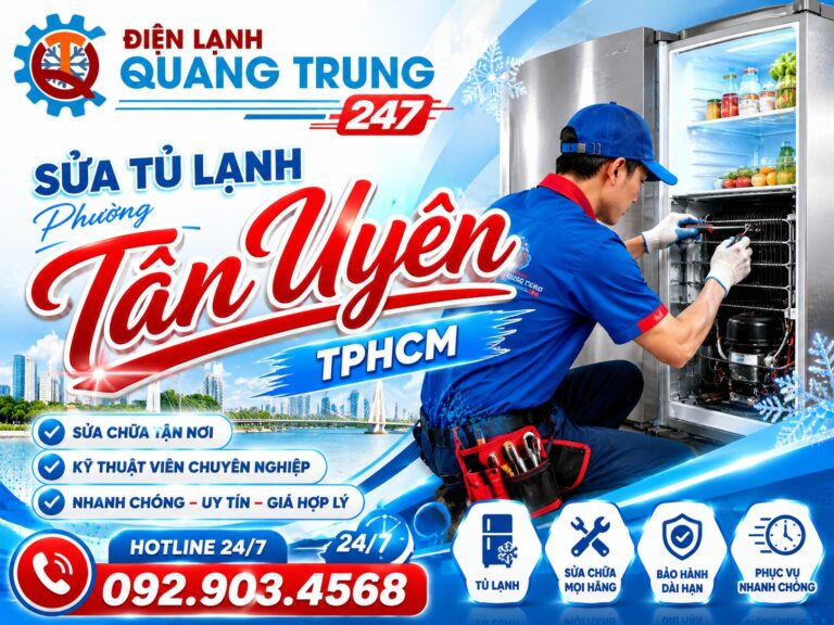 Sửa Tủ Lạnh Tân Uyên Bình Dương – Dịch Vụ Uy Tín, Giá Rẻ Tại Nhà