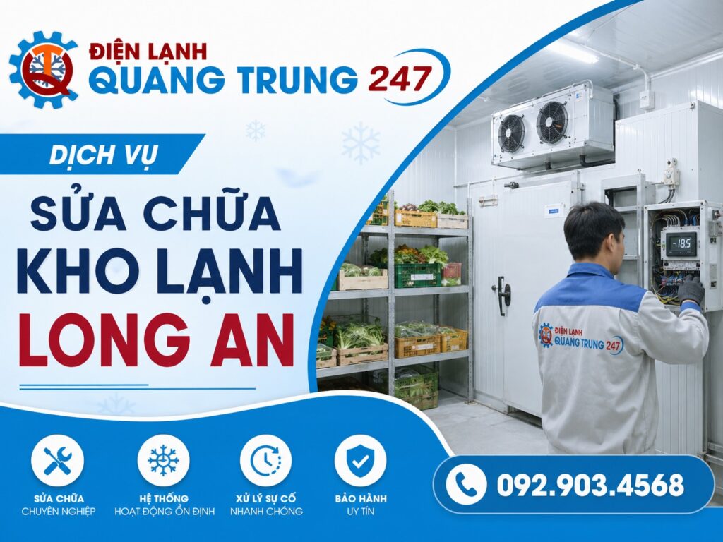 Dịch vụ Sửa Chữa Kho Lạnh Long An Uy Tín, Nhanh Chóng